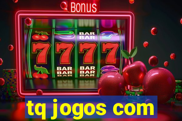 tq jogos com